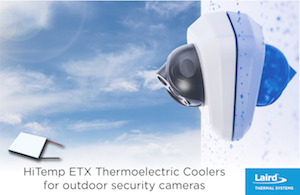 Laird Thermal Systems Premium TECs Provide Temperature Stability for Outdoor Security Cameras