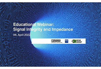 Signal Integrity and Impedance – Educational Webinar From the Companies Polar, NCAB, and Phoenix Contact