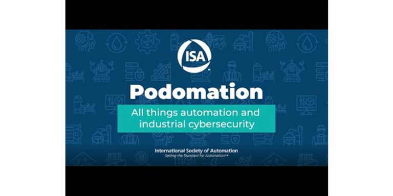 ISA Launches Podomation, a New Podcast Focused on Automation and Cybersecurity