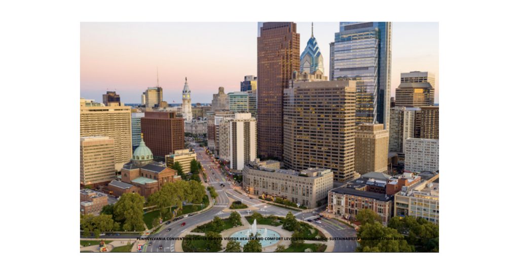 Pennsylvania Convention Center Boosts Visitor Health and Comfort Levels through High-Sustainability Modernization Efforts